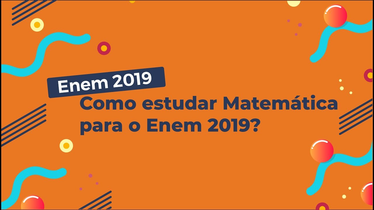 "Enem 2019 Como estudar Matemática para o Enem?" escrito sobre fundo laranja